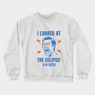 Retro I Looked At Eclipse 2024 Gift Crewneck Sweatshirt